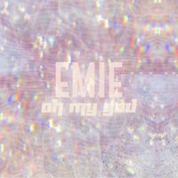 EMIE - Oh My God