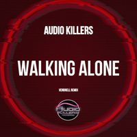 Audio Killers - Walking Alone (Vendrell Remix)