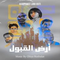 Ghiya Rushidat - Acceptance Land (Original Motion Picture Soundtrack)