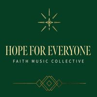 Faith Music Collective - Hope for Everyone