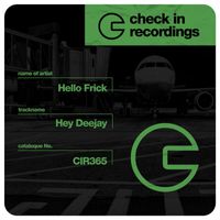 Hello Frick - Hey Deejay