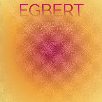 Various Artists - Egbert Capping