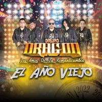 Grupo Dragon Los Amos De La Romanticumbia - El Año Viejo