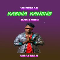 Wiseman - Kabina Kanene (Explicit)