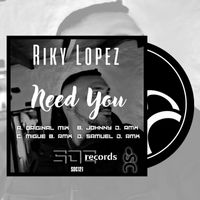Riky Lopez - Need You