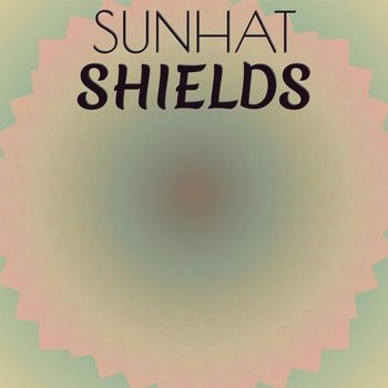Various Artists - Sunhat Shields