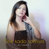 Ali Khan - Time Kado Sohniyo