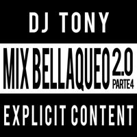 DJ Tony - Mix Bellaqueo 2.0, Pt. 4 (Explicit)