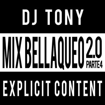 DJ Tony - Mix Bellaqueo 2.0, Pt. 4 (Explicit)