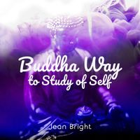 Jean Bright - Buddha Way to Study of Self