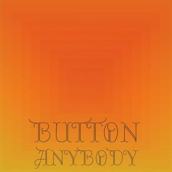 Various Artists - Button Anybody