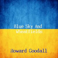 Howard Goodall - Blue Sky and Wheatfields