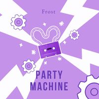 Frost - Party Machine