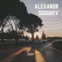 Alexandr Sosorev - See?