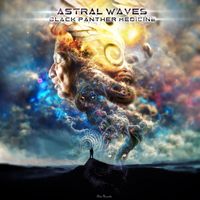 Astral Waves - Black Panther Medicine