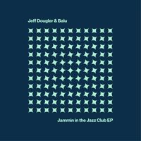 Jeff Dougler & Balu - Jammin in the Jazz Club EP