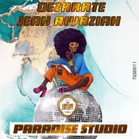 Dezarate & Jean Aivazian - Paradise Studio