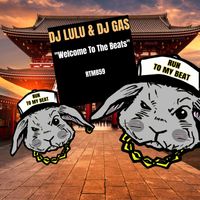 DJ LuLu & DJ Gas - Welcome To The Beats