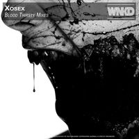 Xosex - Blood Thirsty Mixes