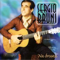 Sergio Bruni - 'na bruna