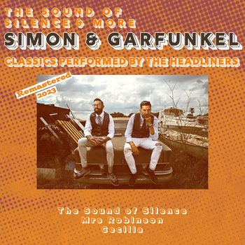 The Headliners - The Sound of Silence & More Simon & Garfunkel Classics (Remastered 2023)