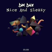 Dim Day - Nice And Sleazy