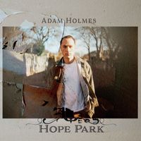 Adam Holmes - Hope Park