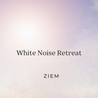 Ziem - White Noise Retreat