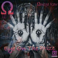 Omega Raw - Eyes On The Prize (Explicit)