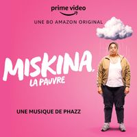 Phazz - Miskina, la pauvre (Une Bo Amazon Original) (Explicit)