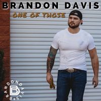 Brandon Davis - One of Those