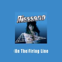Bobby Messano - (On The) Firing Line