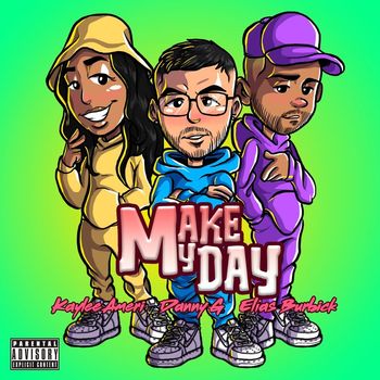 Danny G - Make My Day (feat. Kaylee Ameri & Elias Burbick) (Explicit)