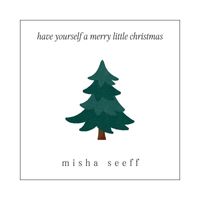 Misha Seeff - Have Yourself a Merry Little Christmas