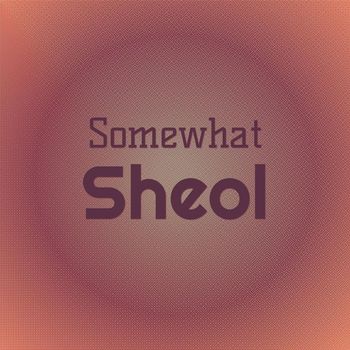 Various Artists - Somewhat Sheol