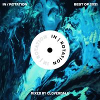 Cloverdale - Best of IN / ROTATION: 2021 (DJ Mix)