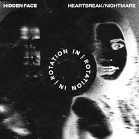 Hidden Face - Heartbreak/Nightmare