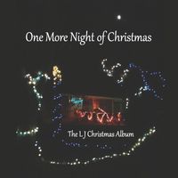 LJ - One More Night of Christmas: The LJ Christmas Album