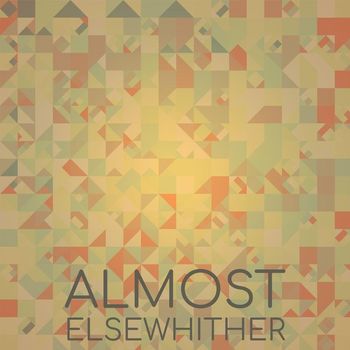 Various Artists - Almost Elsewhither