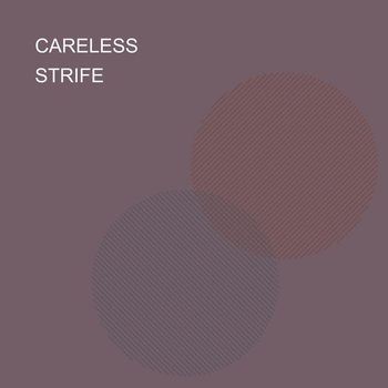 Strife - CARELESS