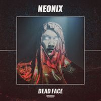 Neonix - Dead Face
