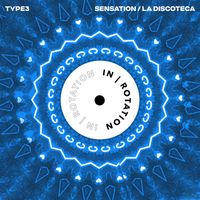 Type3 - Sensation / La Discoteca