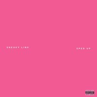 Ariana - Sneaky Link (Sped Up) (Explicit)