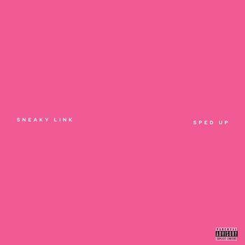 Ariana - Sneaky Link (Sped Up) (Explicit)