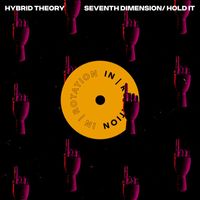 Hybrid Theory - Seventh Dimension / Hold It