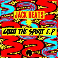 Jack Beats - Catch The Spirit