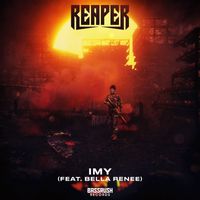 REAPER and Bella Renee - IMY (feat. Bella Renee)