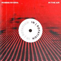 Robbie Rivera - In The Air EP