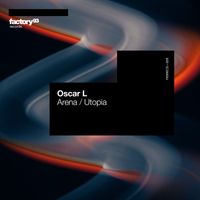 Oscar L - Arena / Utopia