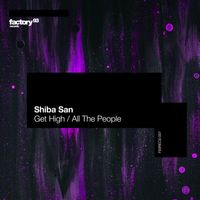 Shiba San - Get High / All The People